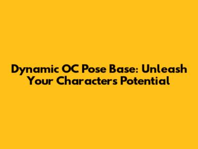 Dynamic OC Pose Base: Unleash Your Character's Potential