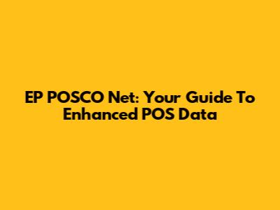 EP POSCO Net: Your Guide To Enhanced POS Data