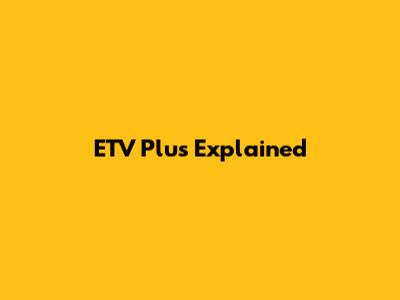ETV Plus Explained