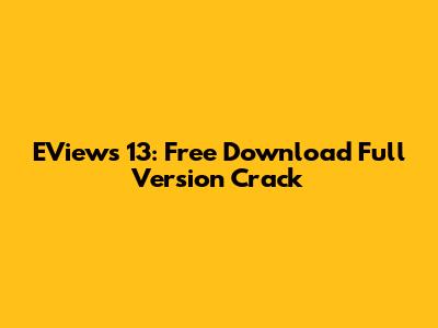EViews 13: Free Download Full Version Crack