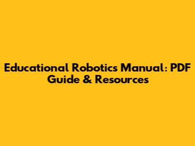 Educational Robotics Manual: PDF Guide & Resources