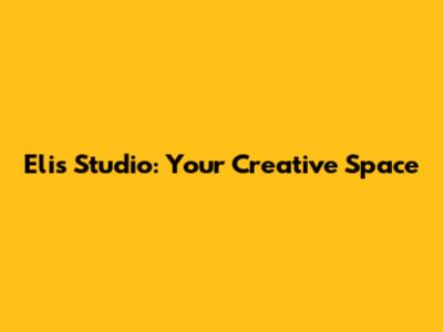 Elis Studio: Your Creative Space
