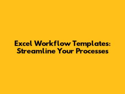 Excel Workflow Templates: Streamline Your Processes