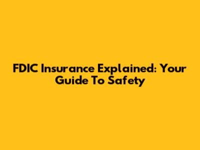FDIC Insurance Explained: Your Guide To Safety