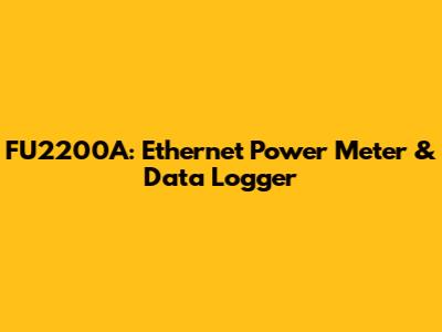FU2200A: Ethernet Power Meter & Data Logger