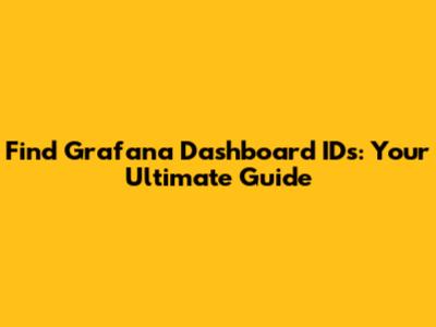 Find Grafana Dashboard IDs: Your Ultimate Guide