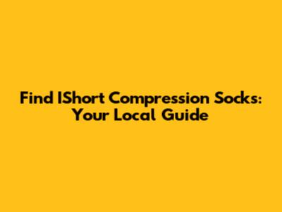 Find IShort Compression Socks: Your Local Guide