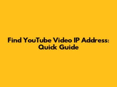 Find YouTube Video IP Address: Quick Guide