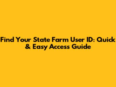 Find Your State Farm User ID: Quick & Easy Access Guide