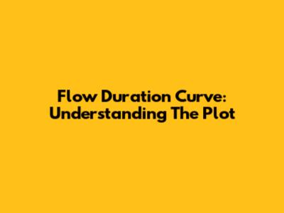 Flow Duration Curve: Understanding The Plot