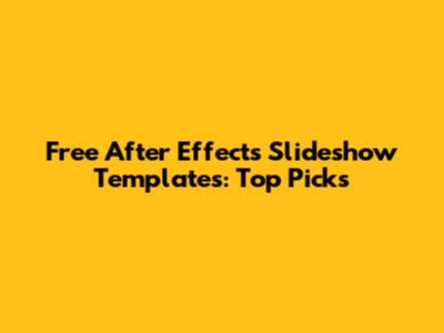 Free After Effects Slideshow Templates: Top Picks