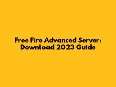 Free Fire Advanced Server: Download 2023 Guide
