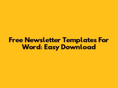Free Newsletter Templates For Word: Easy Download