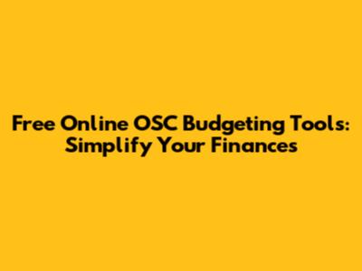 Free Online OSC Budgeting Tools: Simplify Your Finances