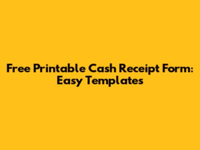 Free Printable Cash Receipt Form: Easy Templates