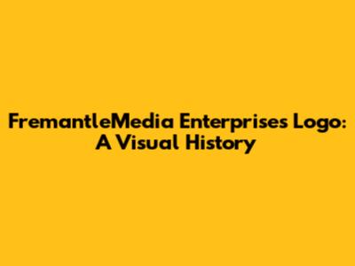 FremantleMedia Enterprises Logo: A Visual History