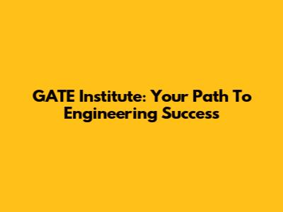 GATE Institute: Your Path To Engineering Success