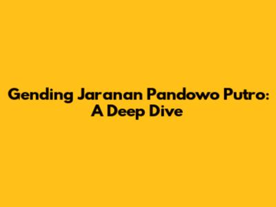 Gending Jaranan Pandowo Putro: A Deep Dive