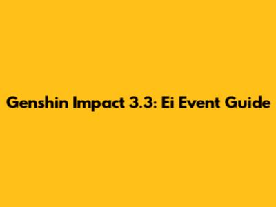 Genshin Impact 3.3: Ei Event Guide