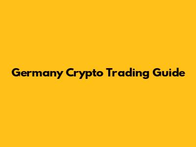 Germany Crypto Trading Guide