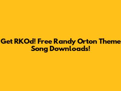 Get RKO'd! Free Randy Orton Theme Song Downloads!