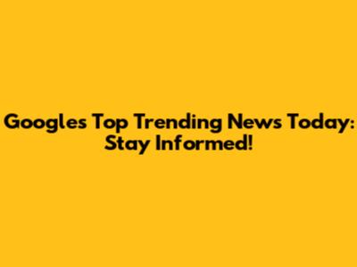 Google's Top Trending News Today: Stay Informed!