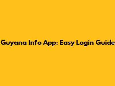 Guyana Info App: Easy Login Guide