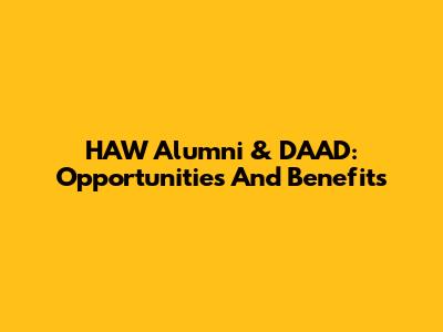 HAW Alumni & DAAD: Opportunities And Benefits