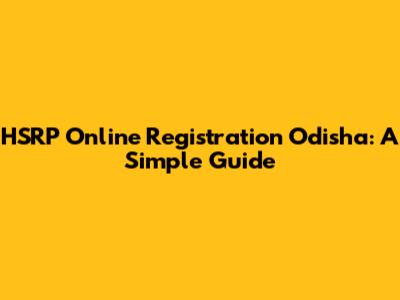 HSRP Online Registration Odisha: A Simple Guide