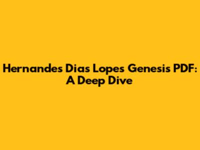 Hernandes Dias Lopes Genesis PDF: A Deep Dive