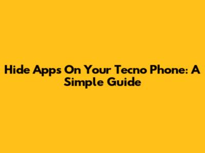 Hide Apps On Your Tecno Phone: A Simple Guide