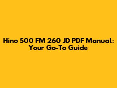 Hino 500 FM 260 JD PDF Manual: Your Go-To Guide