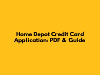 Home Depot Credit Card Application: PDF & Guide