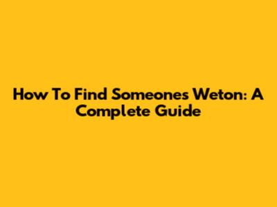 How To Find Someone's Weton: A Complete Guide