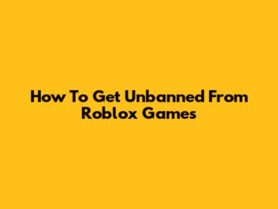 How To Get Unbanned From Roblox Games
