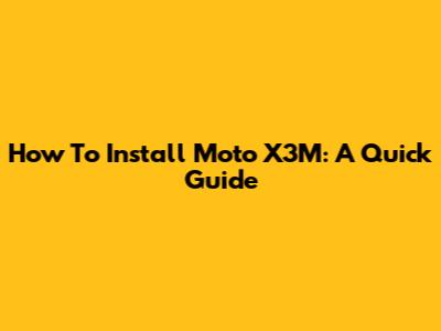 How To Install Moto X3M: A Quick Guide