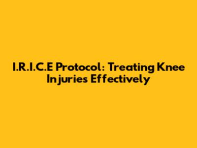 I.R.I.C.E Protocol: Treating Knee Injuries Effectively