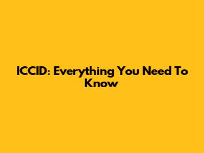 ICCID: Everything You Need To Know
