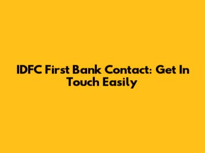 IDFC First Bank Contact: Get In Touch Easily