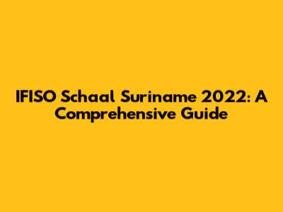 IFISO Schaal Suriname 2022: A Comprehensive Guide