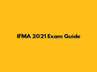 IFMA 2021 Exam Guide