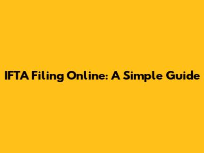 IFTA Filing Online: A Simple Guide