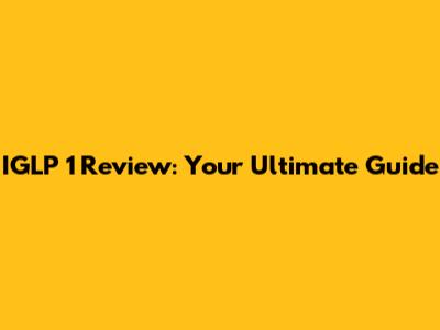 IGLP 1 Review: Your Ultimate Guide