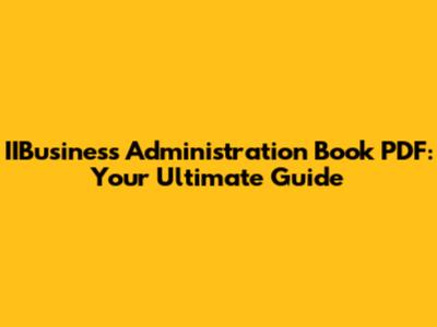 IIBusiness Administration Book PDF: Your Ultimate Guide