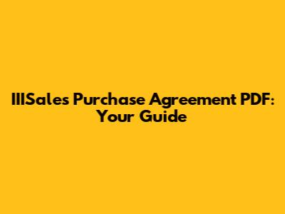 IIISales Purchase Agreement PDF: Your Guide
