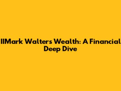 IIMark Walter's Wealth: A Financial Deep Dive