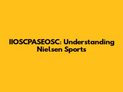 IIOSCPASEOSC: Understanding Nielsen Sports