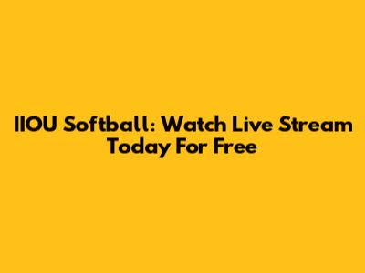 IIOU Softball: Watch Live Stream Today For Free