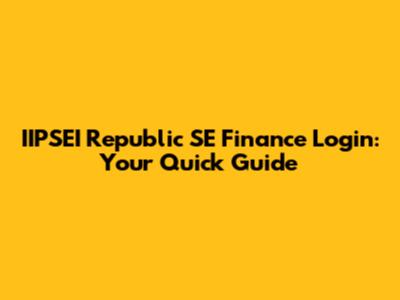 IIPSEI Republic SE Finance Login: Your Quick Guide