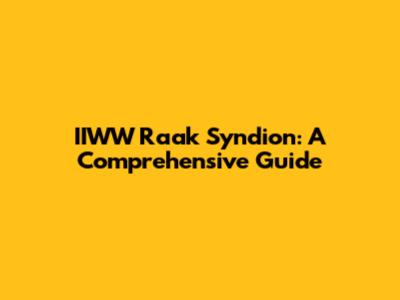 IIWW Raak Syndion: A Comprehensive Guide